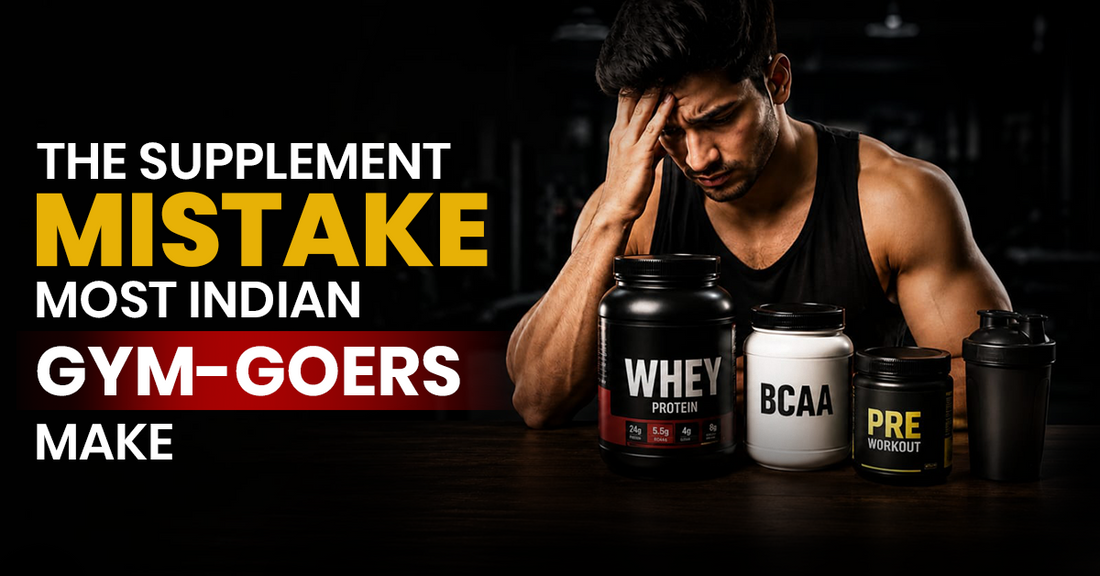 The Supplement Mistake Most Indian Gym-Goers Make