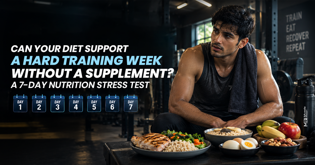 Can Your Diet Support a Hard Training Week Without a Supplement? A 7-Day Nutrition Stress Test