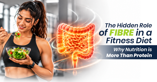 The Hidden Role of Fibre in a Fitness Diet: Why Nutrition Is More Than Protein