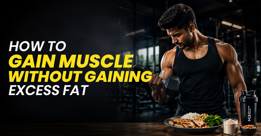 How to Gain Muscle Without Gaining Excess Fat