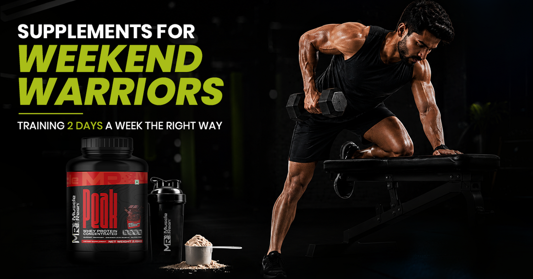 Supplements for Weekend Warriors: Training 2 Days a Week the Right Way